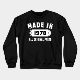 Made In 1978 All Original Parts Crewneck Sweatshirt